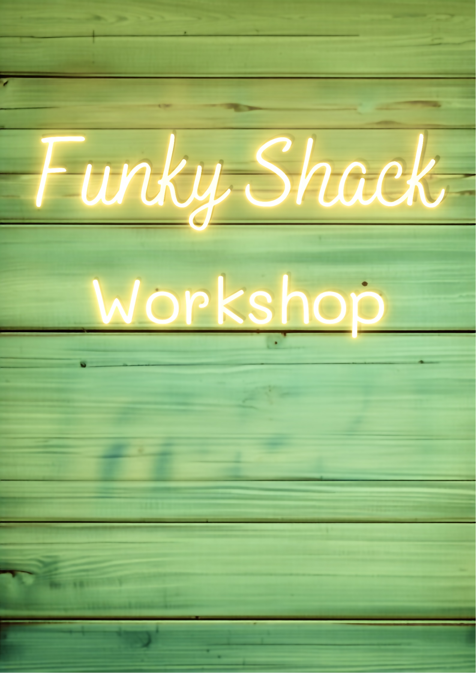 Funky Shack Workshop, written as a glowing yellow neon sign on green wooden planks